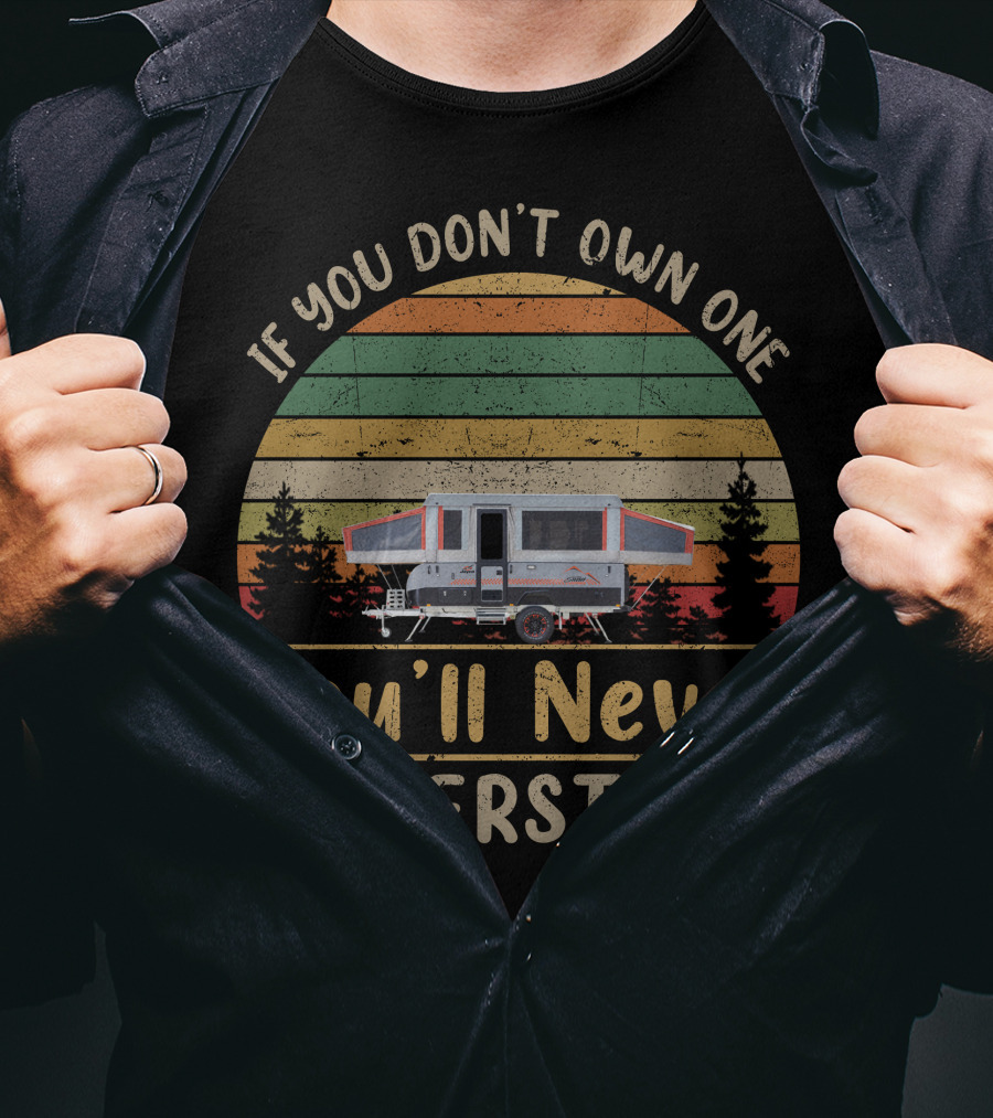 If You Don't Own One You'll Never Understand Jayco Camper Trailer T-Shirt