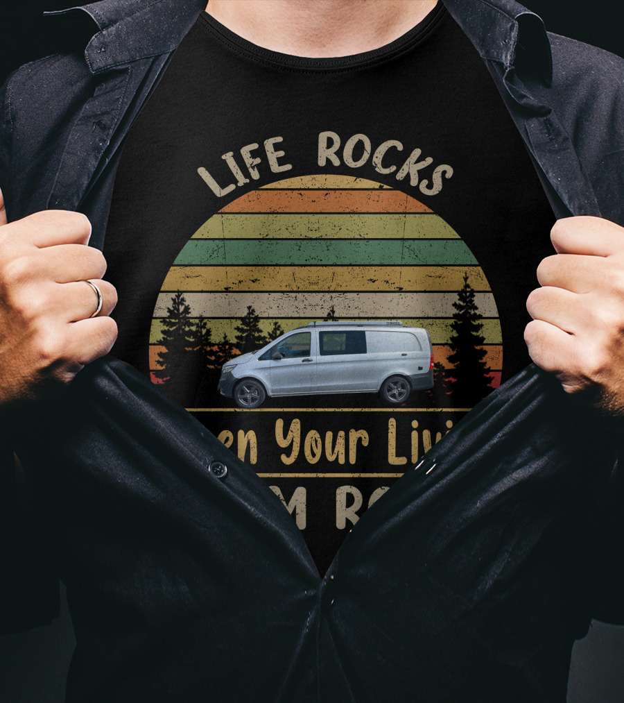 Life Rocks When Your Living Room Rolls Metris Campers T-Shirt