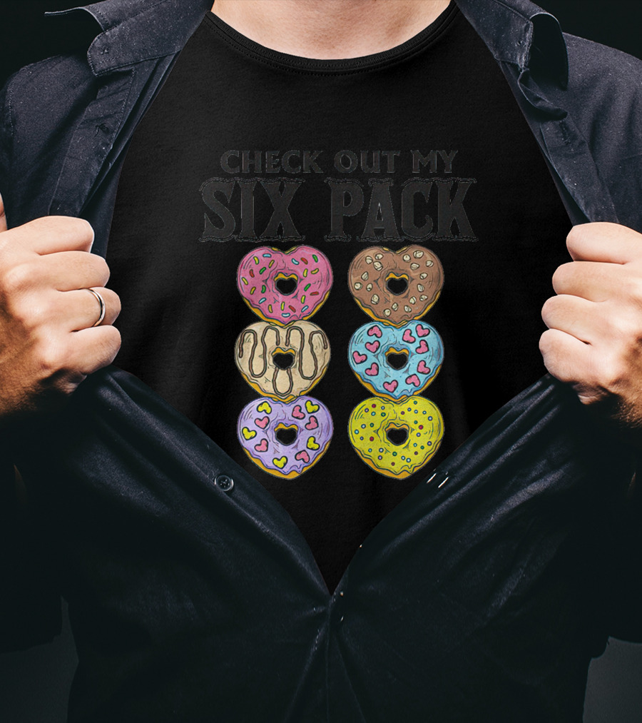 Check Out My Six Pack Heart-Shaped Donuts T-Shirt
