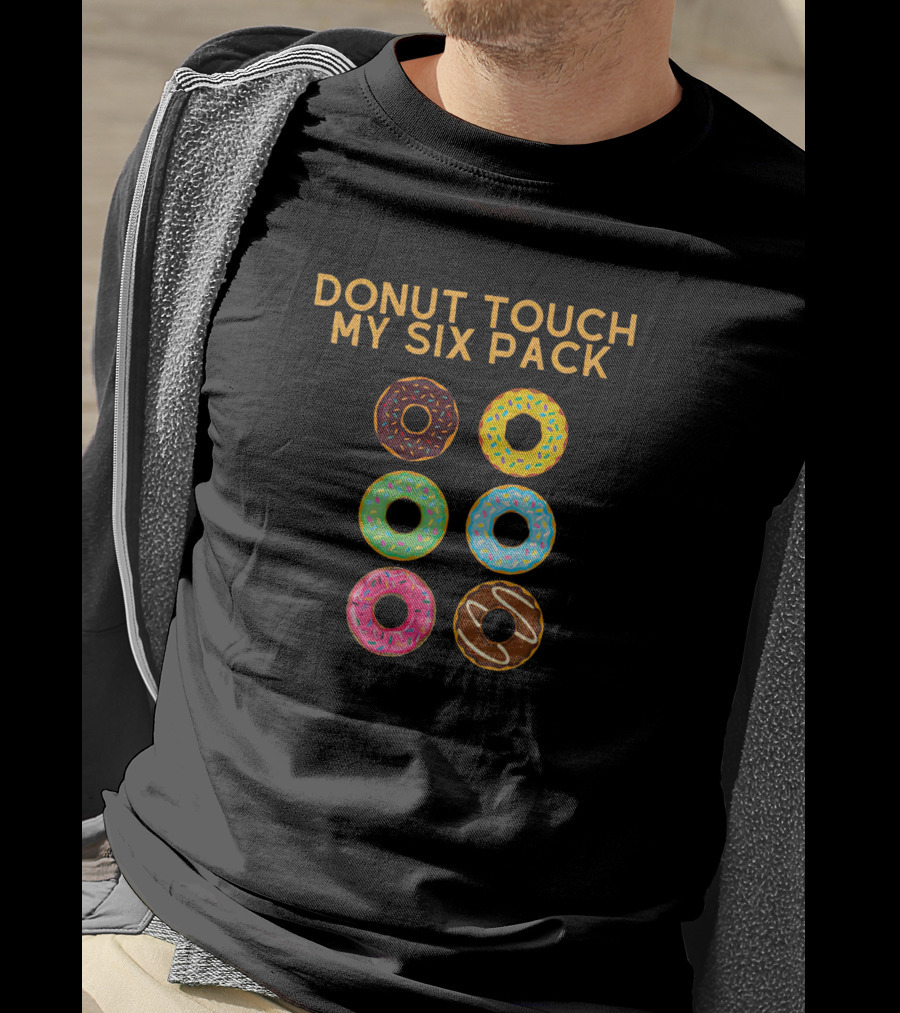 Donut Touch My Six Pack Colorful Doughnuts T-Shirt