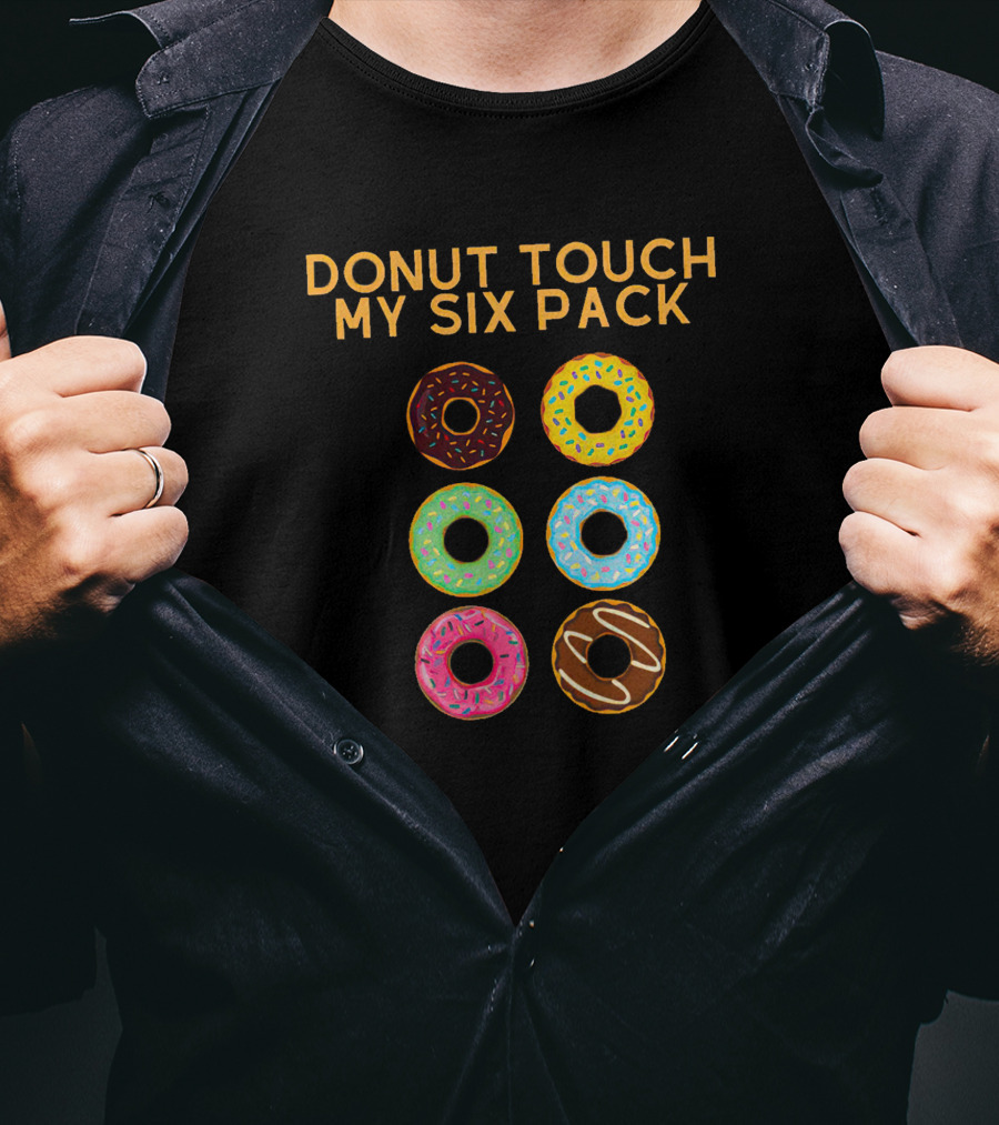 Donut Touch My Six Pack Colorful Doughnuts T-Shirt