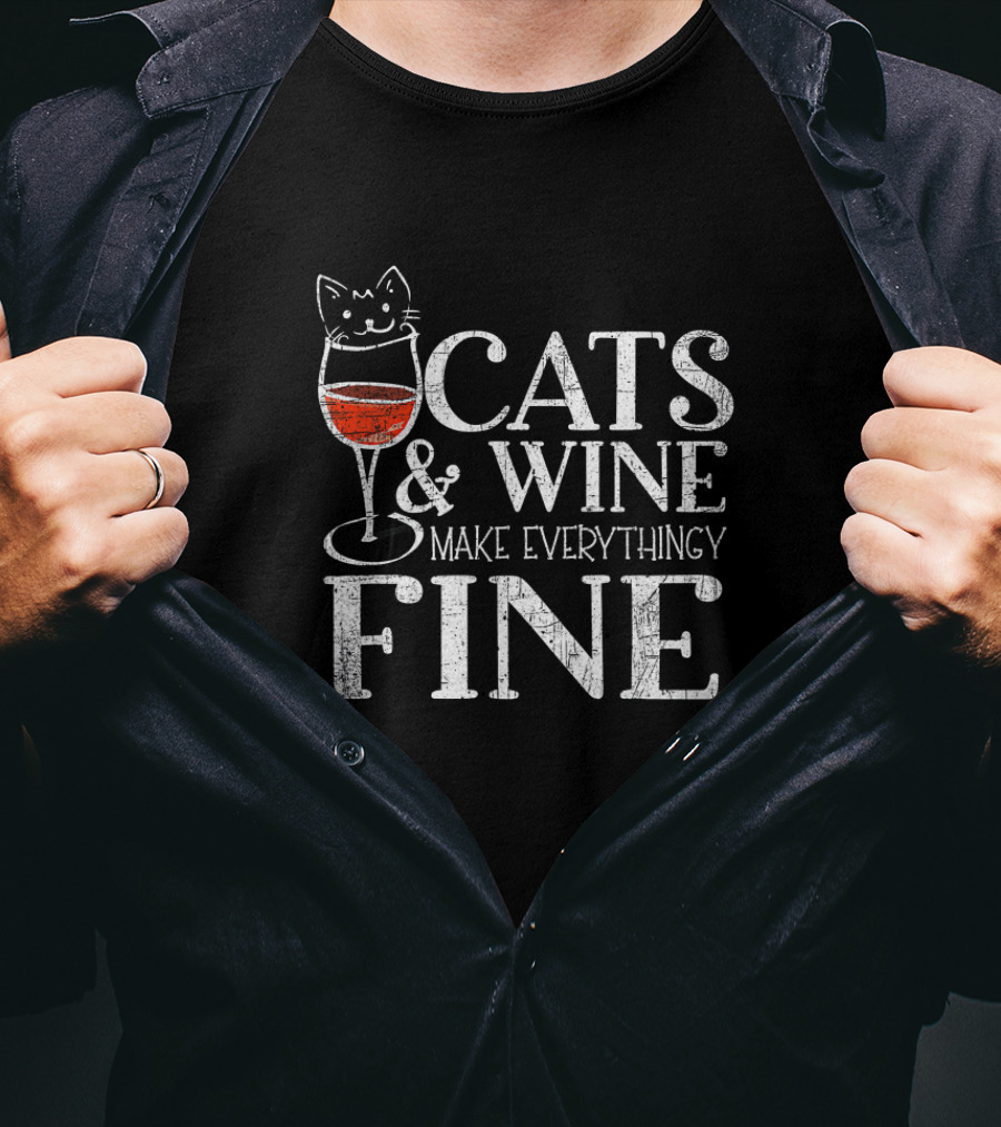 Cats And Wine Make Everything Fine Whimsical Feline Wineglass T-Shirt