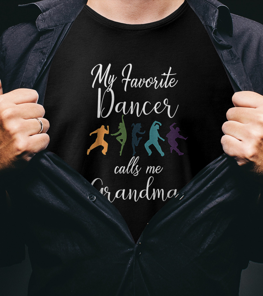 My Favorite Dancer Calls Me Grandma Colorful Dance T-Shirt