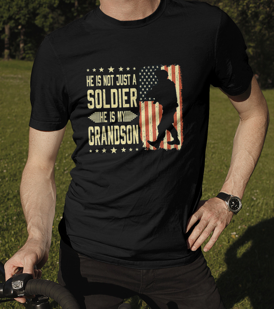 He Is Not Just A Soldier He Is My Grandson Proud Army Family American Flag T-Shirt