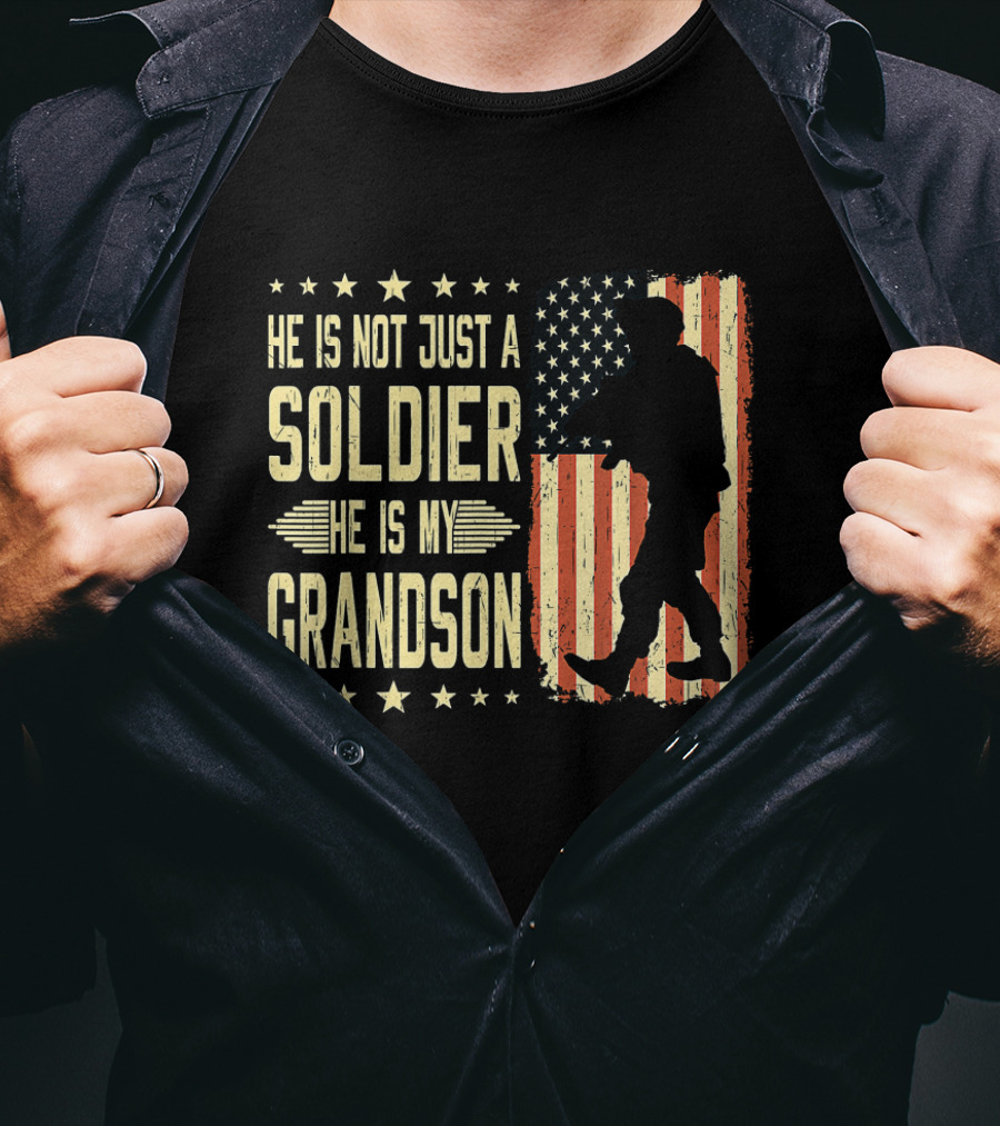 He Is Not Just A Soldier He Is My Grandson Proud Army Family American Flag T-Shirt