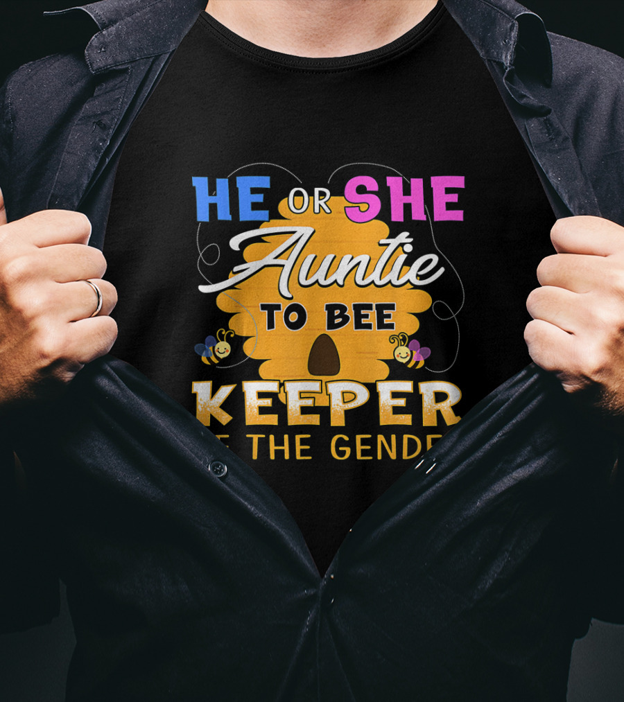He Or She Auntie To Bee Keeper Of The Gender Party Reveal Announcement T-Shirt