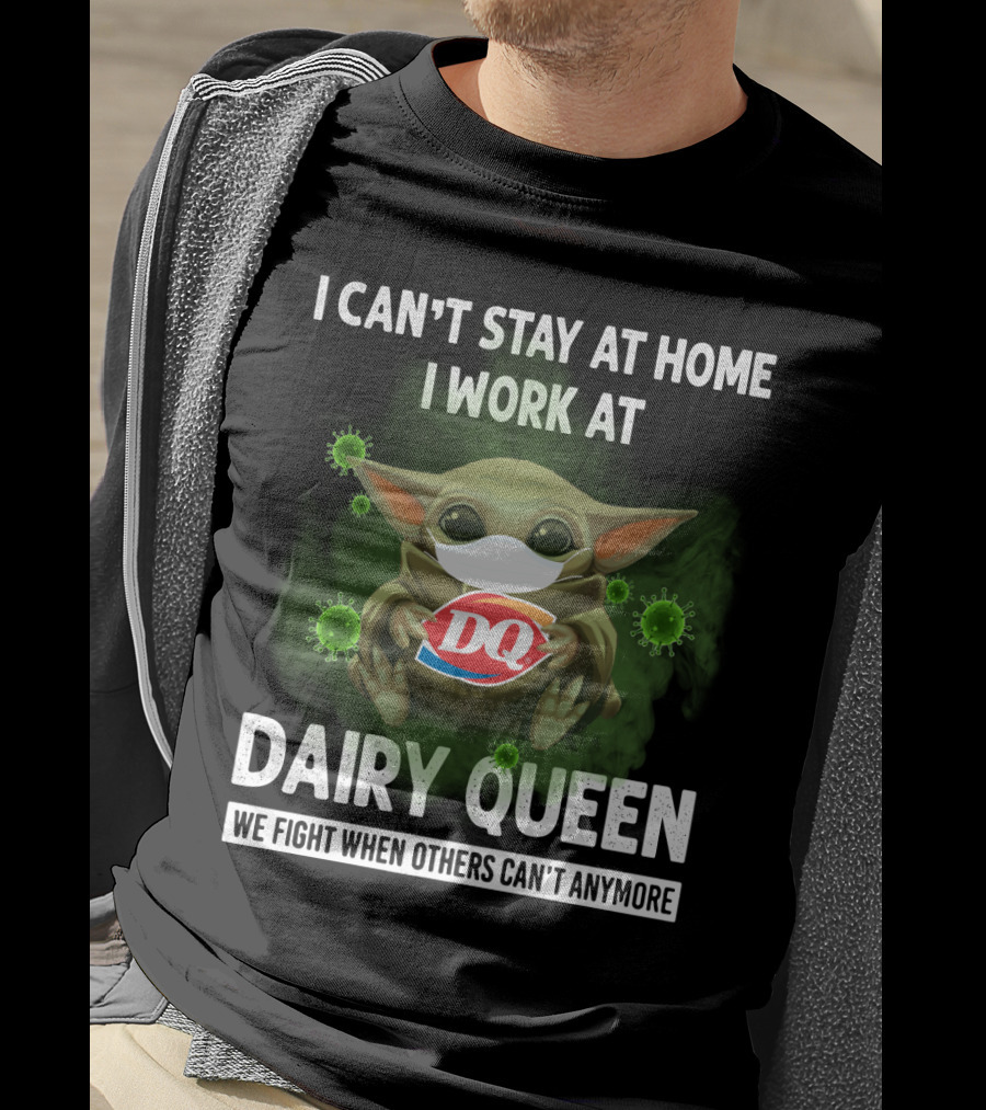 I Can't Stay At Home I Work At Dairy Queen We Fight When Others Can't Anymore DQ Baby Yoda Mask Virus T-Shirt