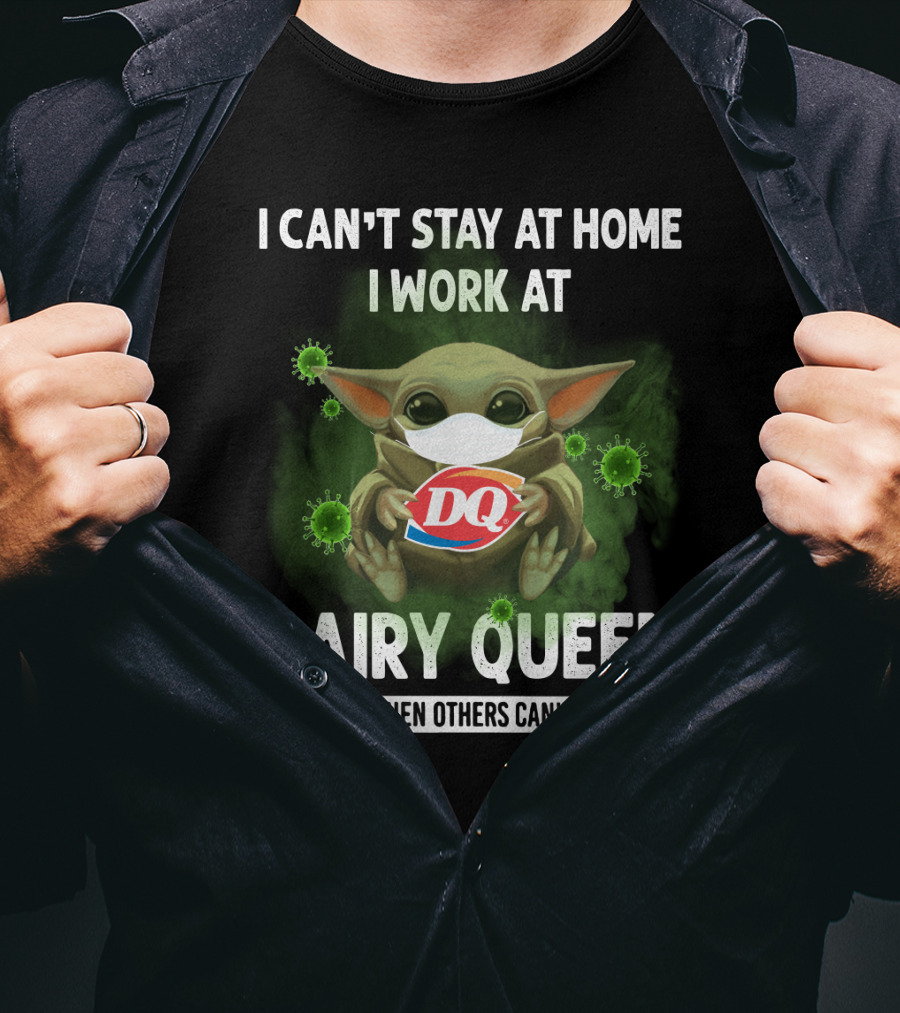 I Can't Stay At Home I Work At Dairy Queen We Fight When Others Can't Anymore DQ Baby Yoda Mask Virus T-Shirt