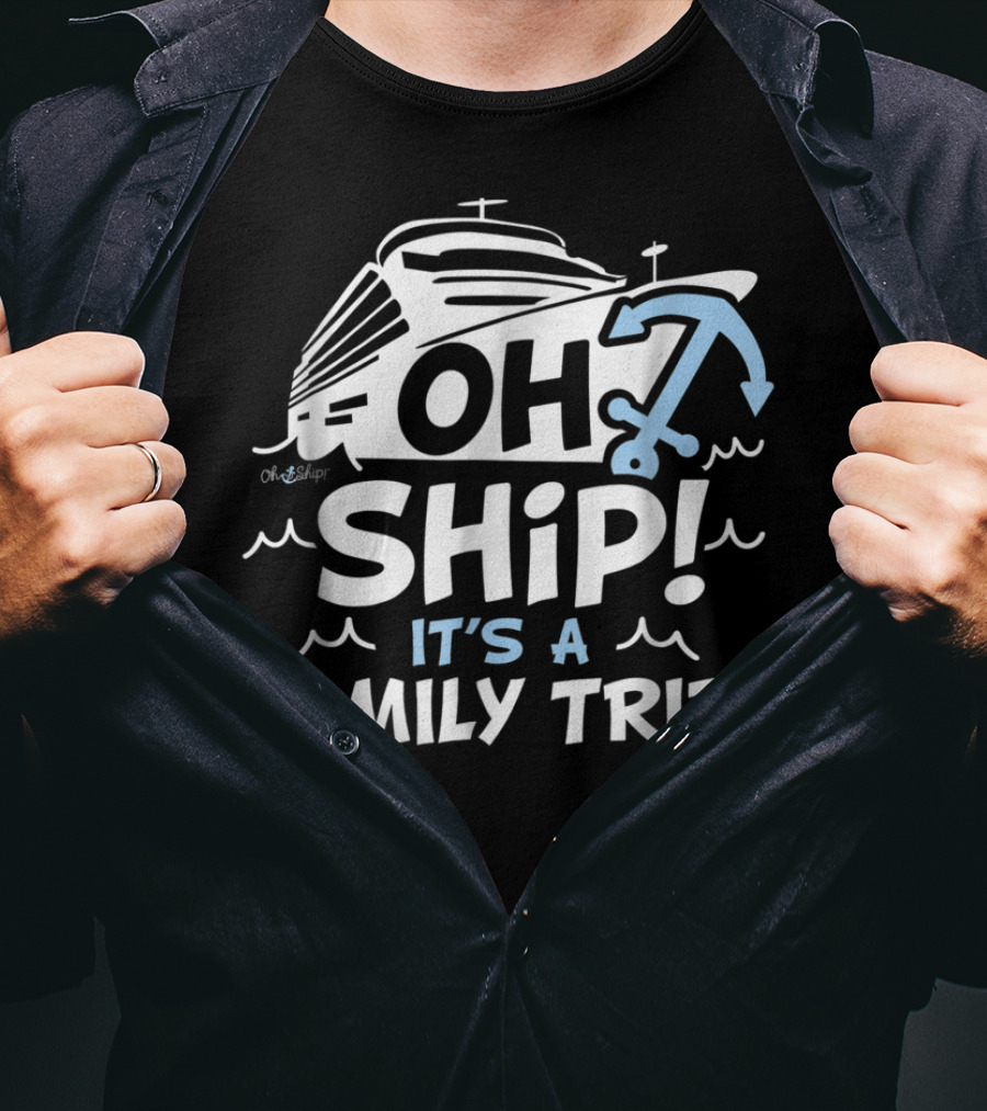 Cruise Vacation Enthusiast Slogan Oh Ship It's A Family Trip With Nautical Anchor T-Shirt