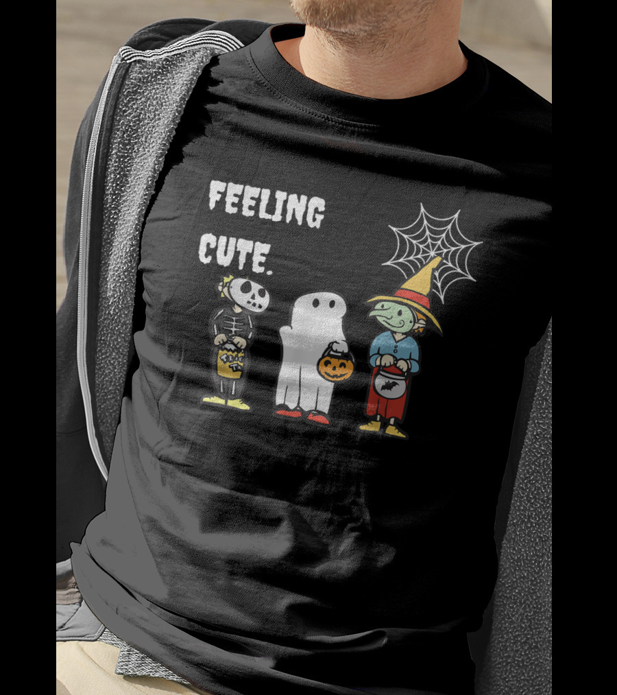 Feeling Cute Skeleton Ghost Witch Trick Or Treat Halloween T-Shirt