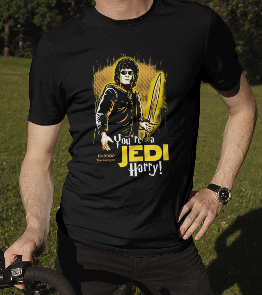 You're A Jedi Harry Batman The Avengers Crossover T-Shirt