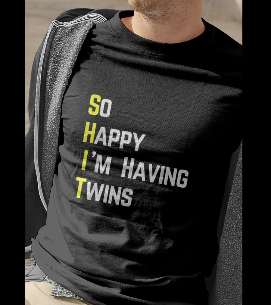 So Happy I'm Having Twins Humor Reveal Fun Parents T-Shirt