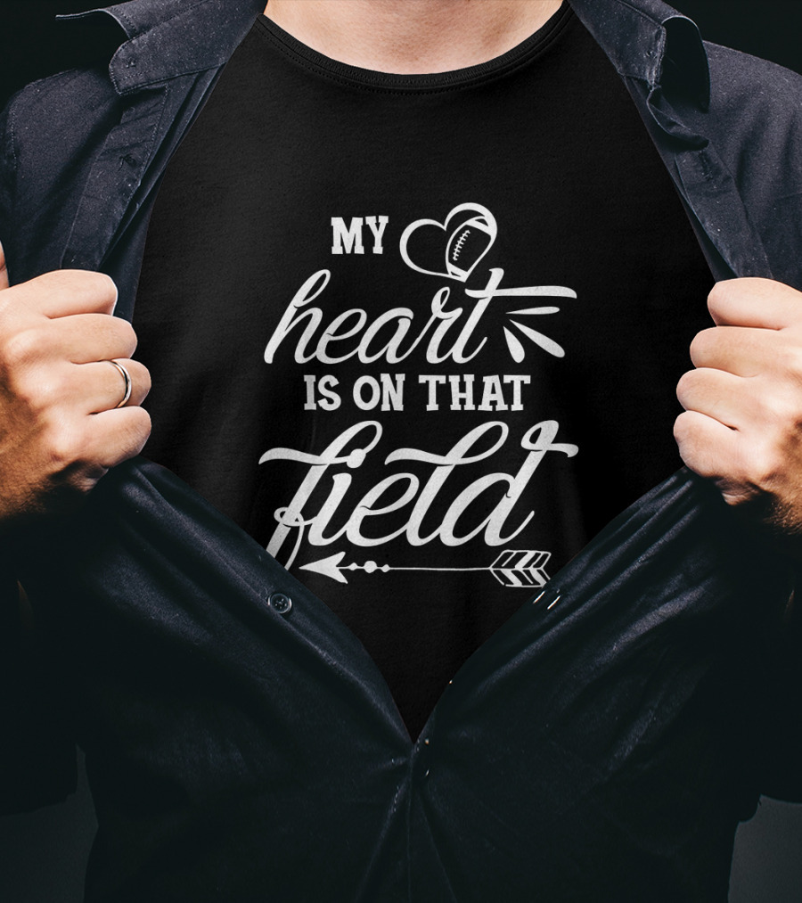 My Heart Is On That Field Football With Arrow And Heart T-Shirt