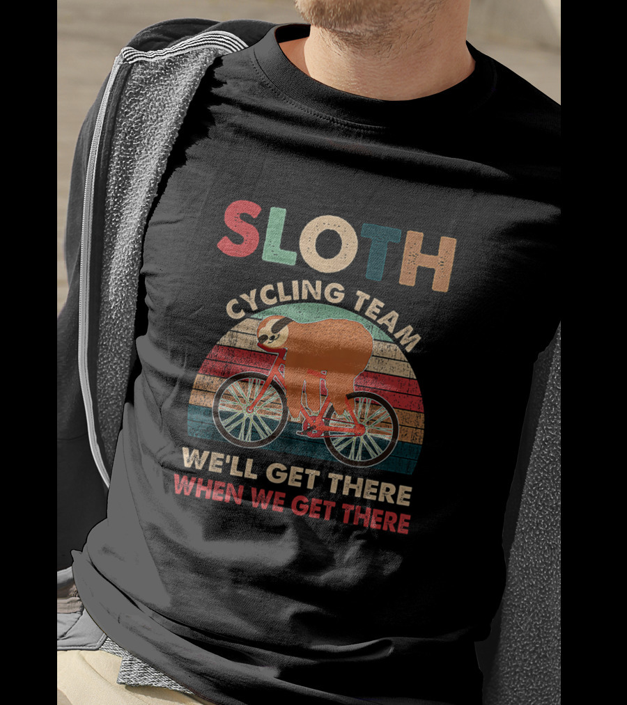Funny Vintage Sloth Cycling Team We'll Get There When We Get There T-Shirt