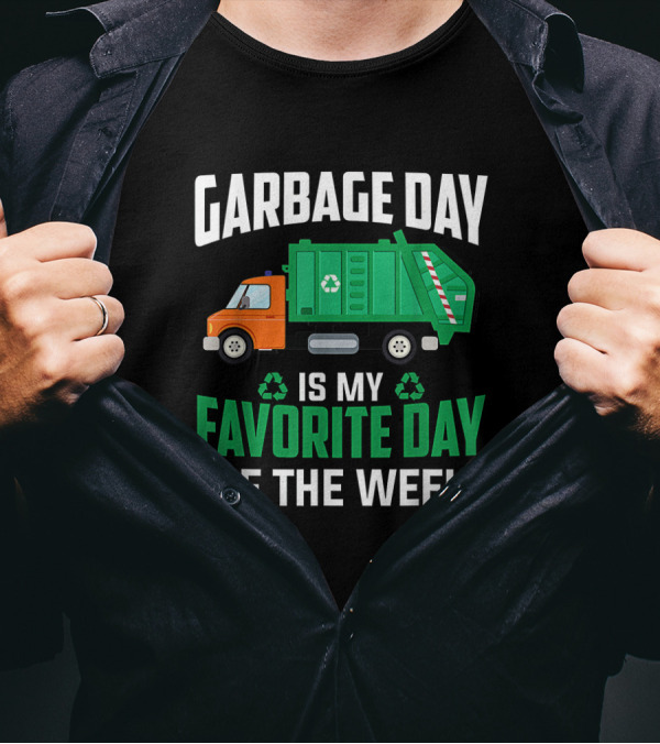Garbage Day Is My Favorite Day Of The Week With Green And Orange Recycling Truck T-Shirt
