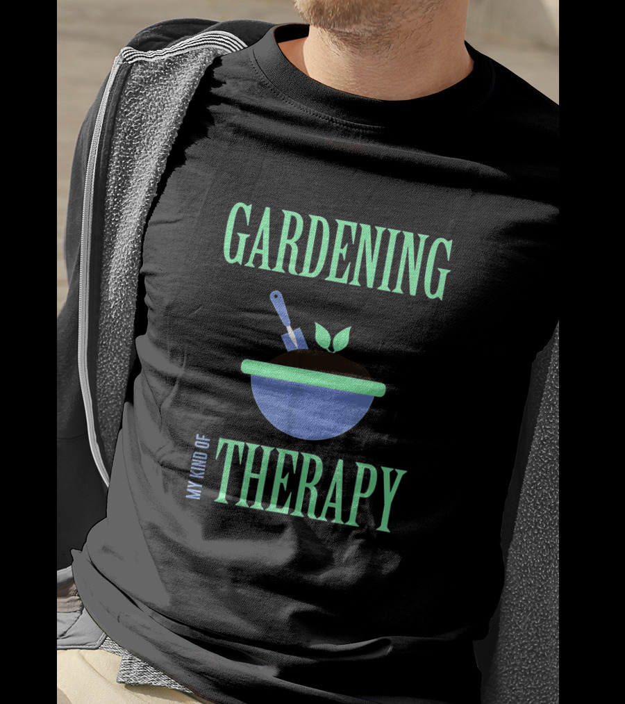Gardening My Kind Of Therapy Iconic Bowl With Soil And Plant T-Shirt