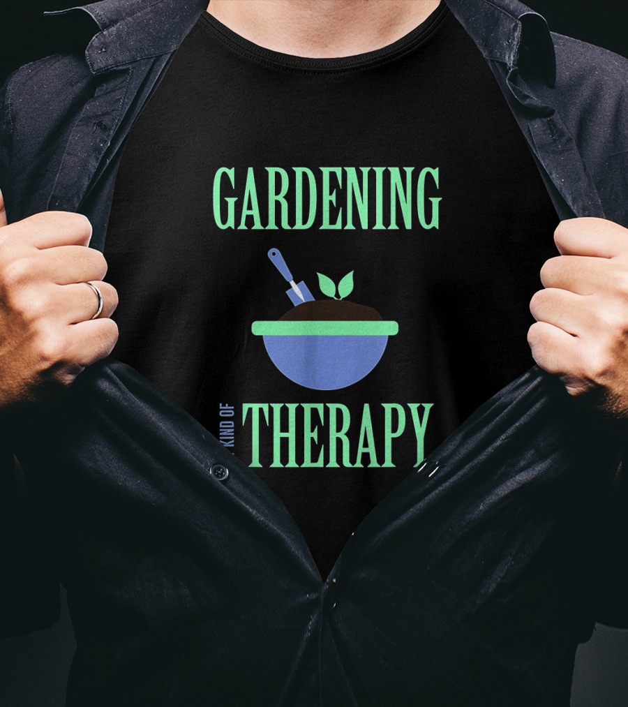 Gardening My Kind Of Therapy Iconic Bowl With Soil And Plant T-Shirt