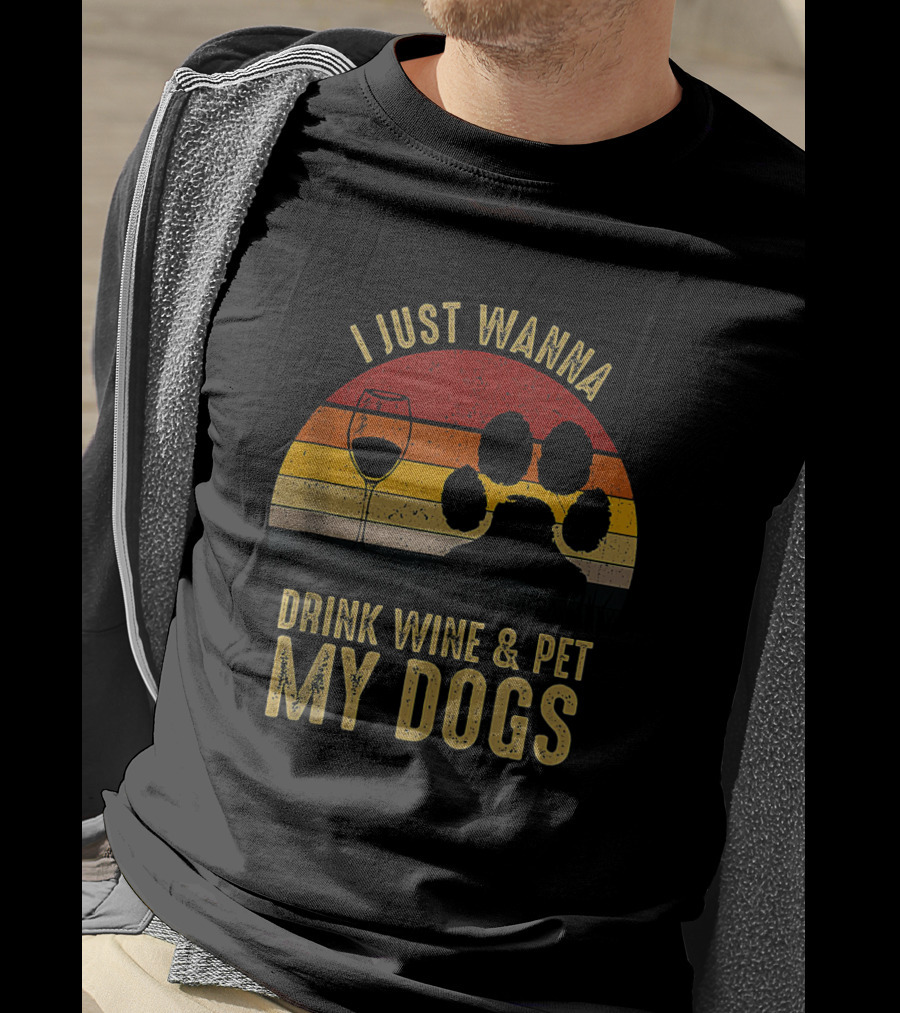 I Just Wanna Drink Wine Pet My Dogs Sunset Paw Prints T-Shirt