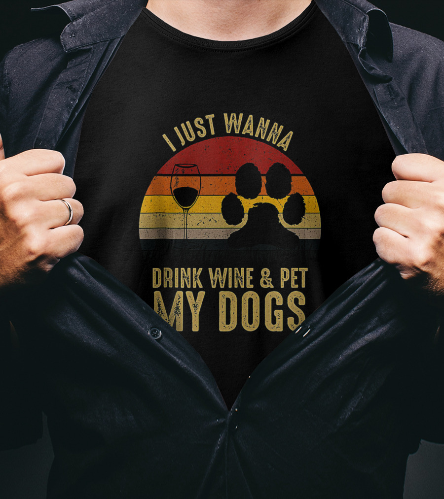 I Just Wanna Drink Wine Pet My Dogs Sunset Paw Prints T-Shirt
