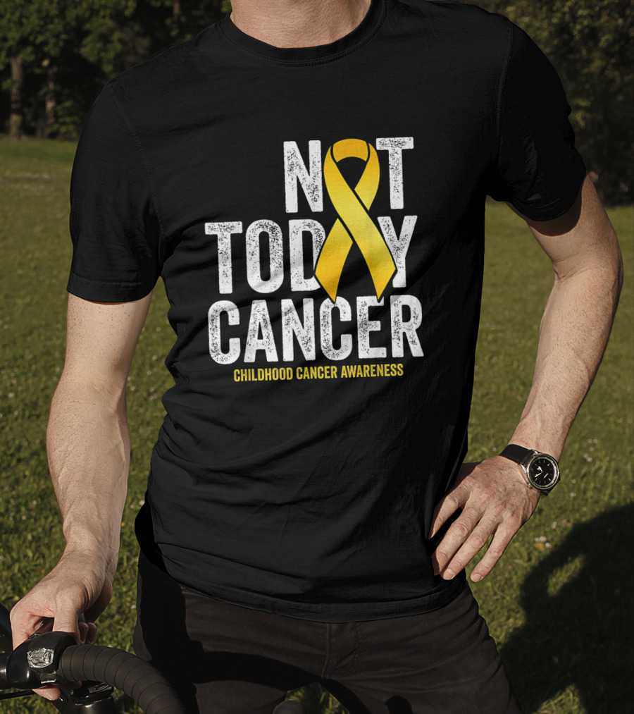 Not Today Cancer Gold Ribbon Childhood Cancer Awareness T-Shirt