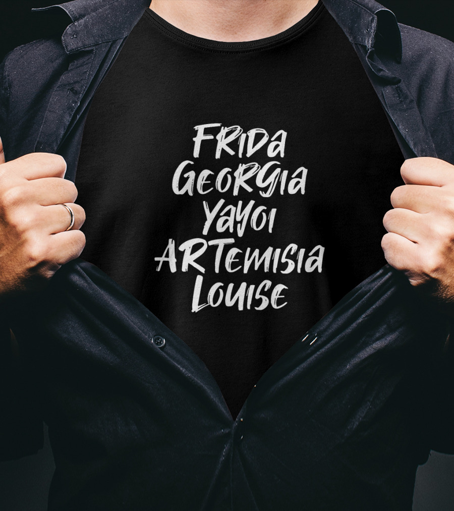 Frida Georgia Yayoi Artemisia Louise T-Shirt