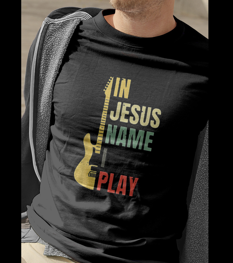In Jesus Name I Play Guitar T-Shirt