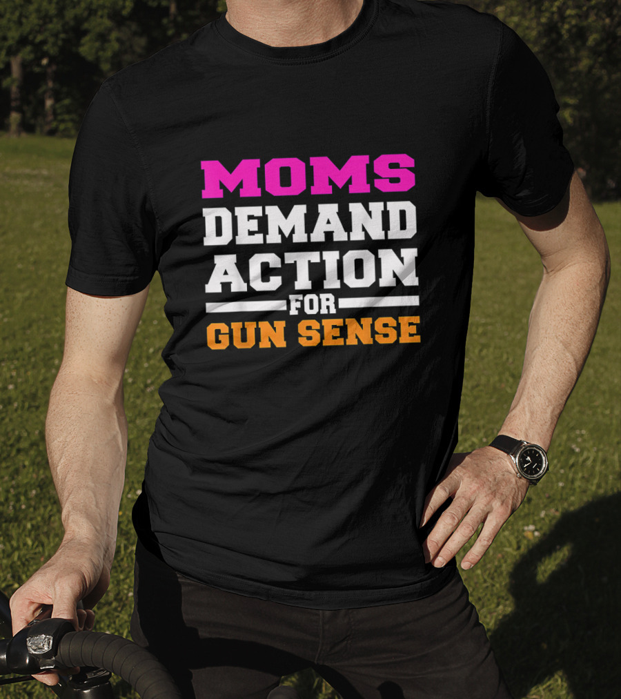 Moms Demand Action For Gun Sense In America Movement Against Gun Violence T-Shirt