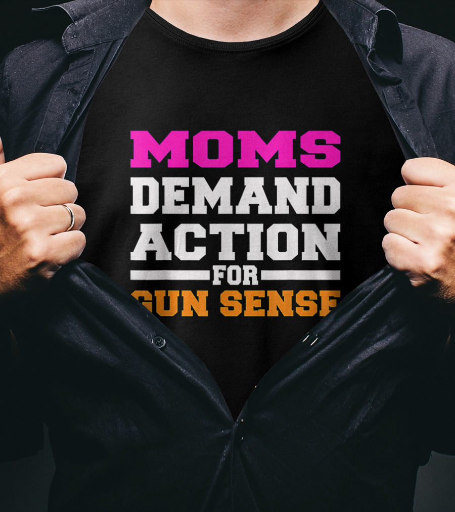Moms Demand Action For Gun Sense In America Movement Against Gun Violence T-Shirt