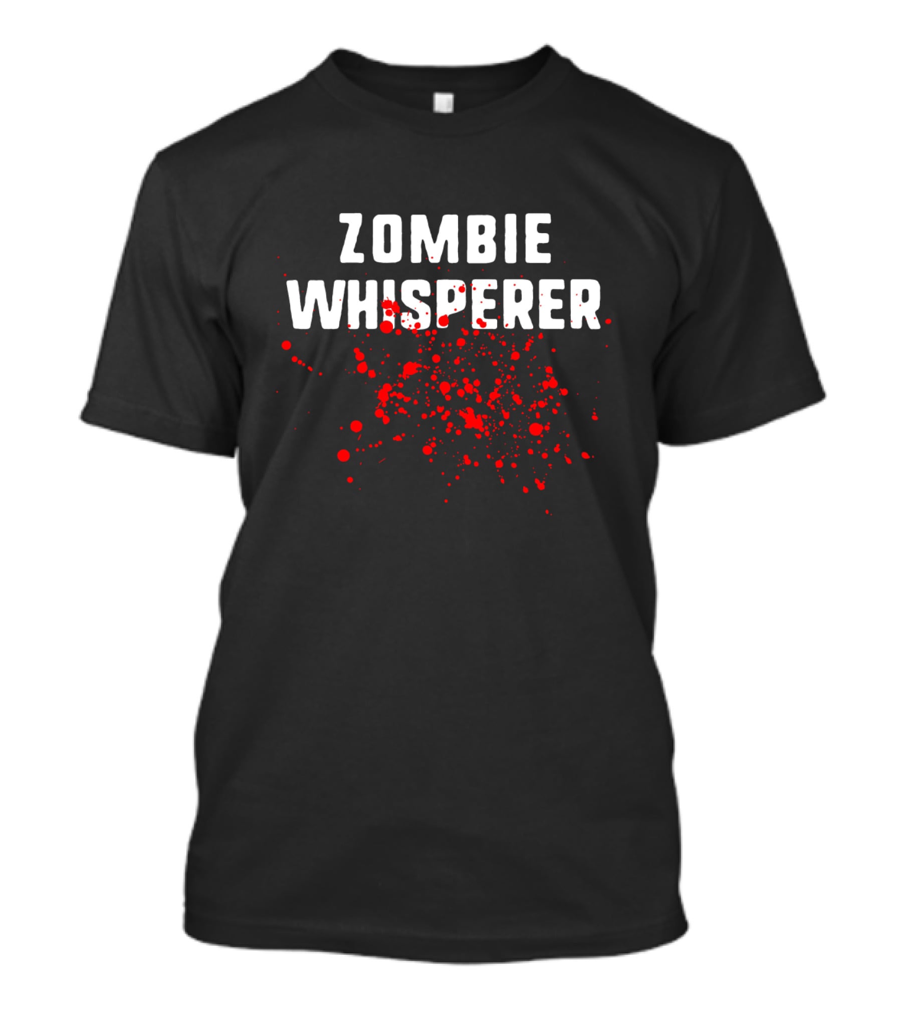 Zombie Whisperer Funny Blood Splatter Hunting Killer Hunter T-Shirt