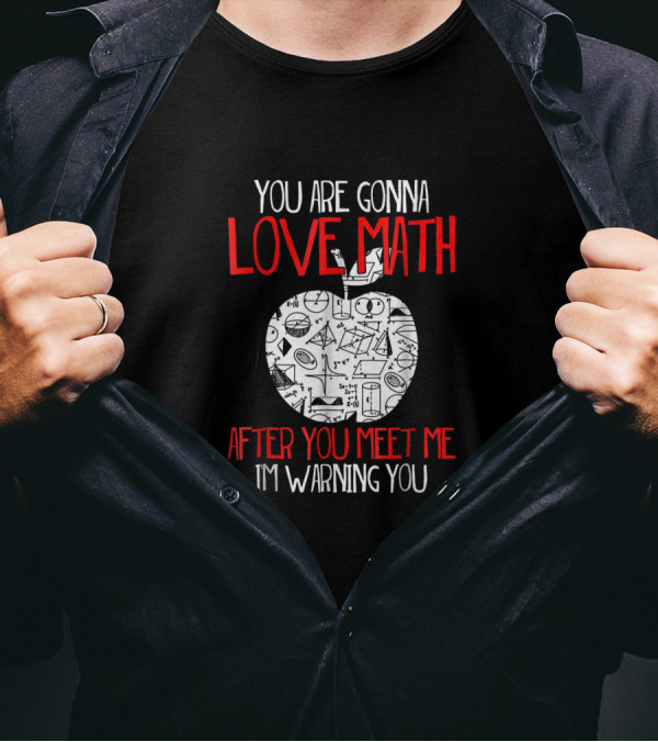 You Are Gonna Love Math After You Meet Me I'm Warning You Geometry Symbols Apple T-Shirt