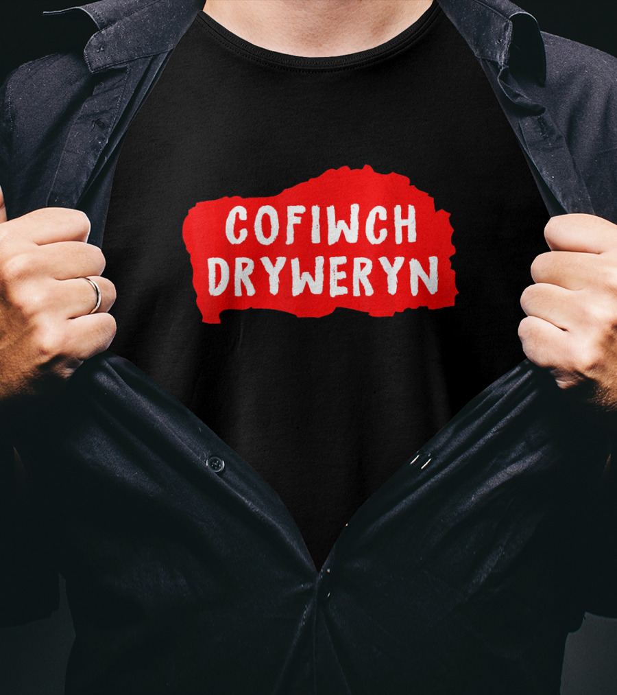 Cofiwch Dryweryn Red And White Text On Black Background United Kingdom T-Shirt