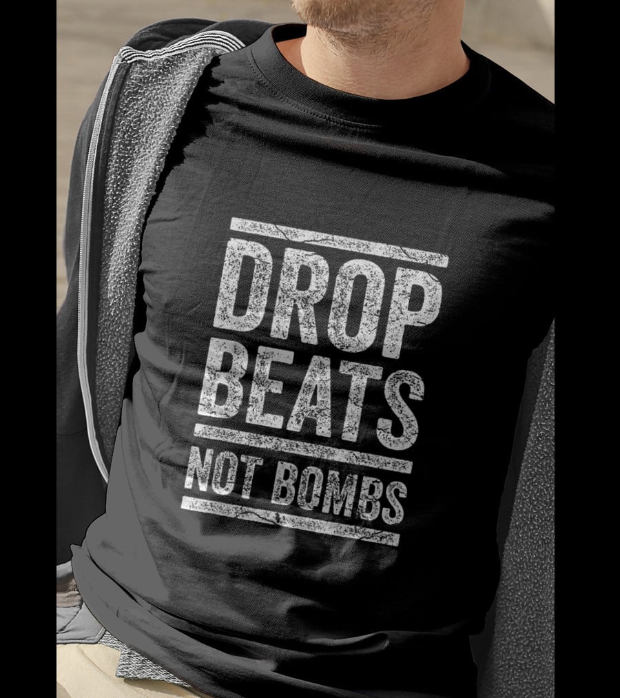 Drop Beats Not Bombs DJ EDM Music Party T-Shirt