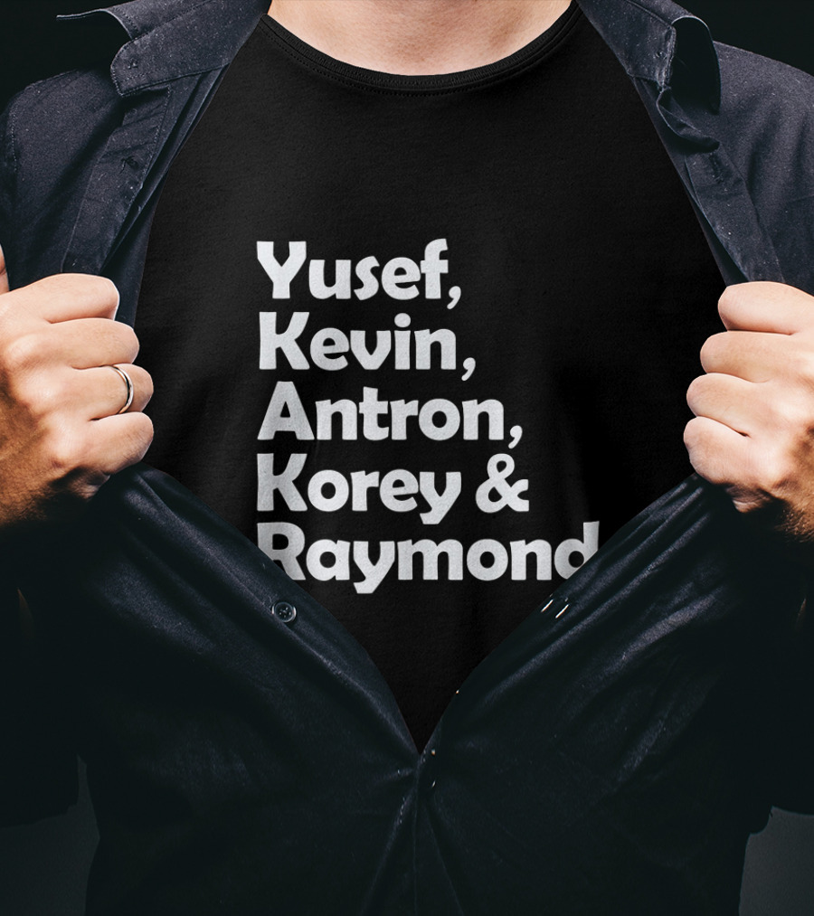 Yusef, Kevin, Antron, Korey And Raymond Central Park Exonerated 5 Names T-Shirt
