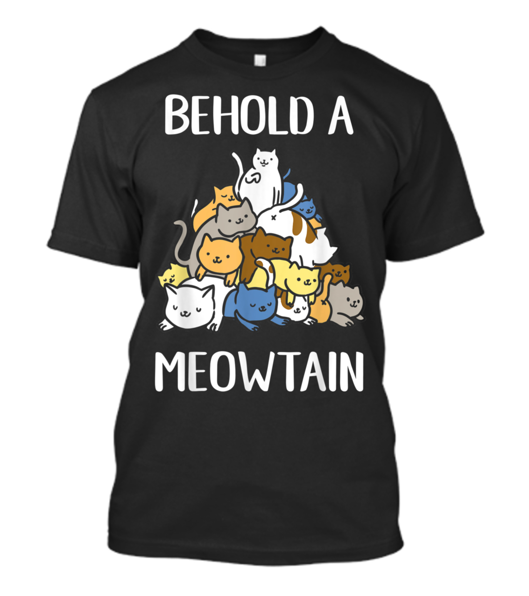 Behold A Meowtain Cute Cats Piled In Mountain Shape T-Shirt