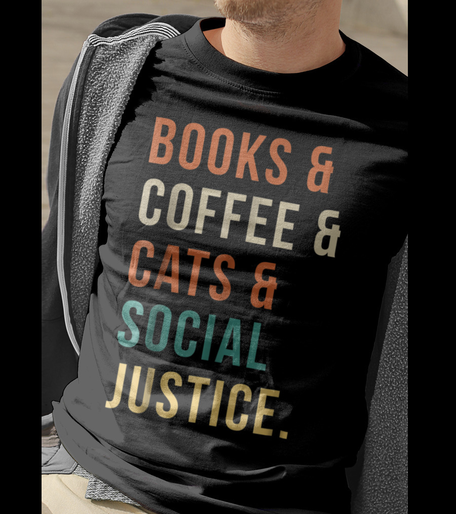 Books Coffee Cats Social Justice Lifestyle Enthusiast Essentials T-Shirt