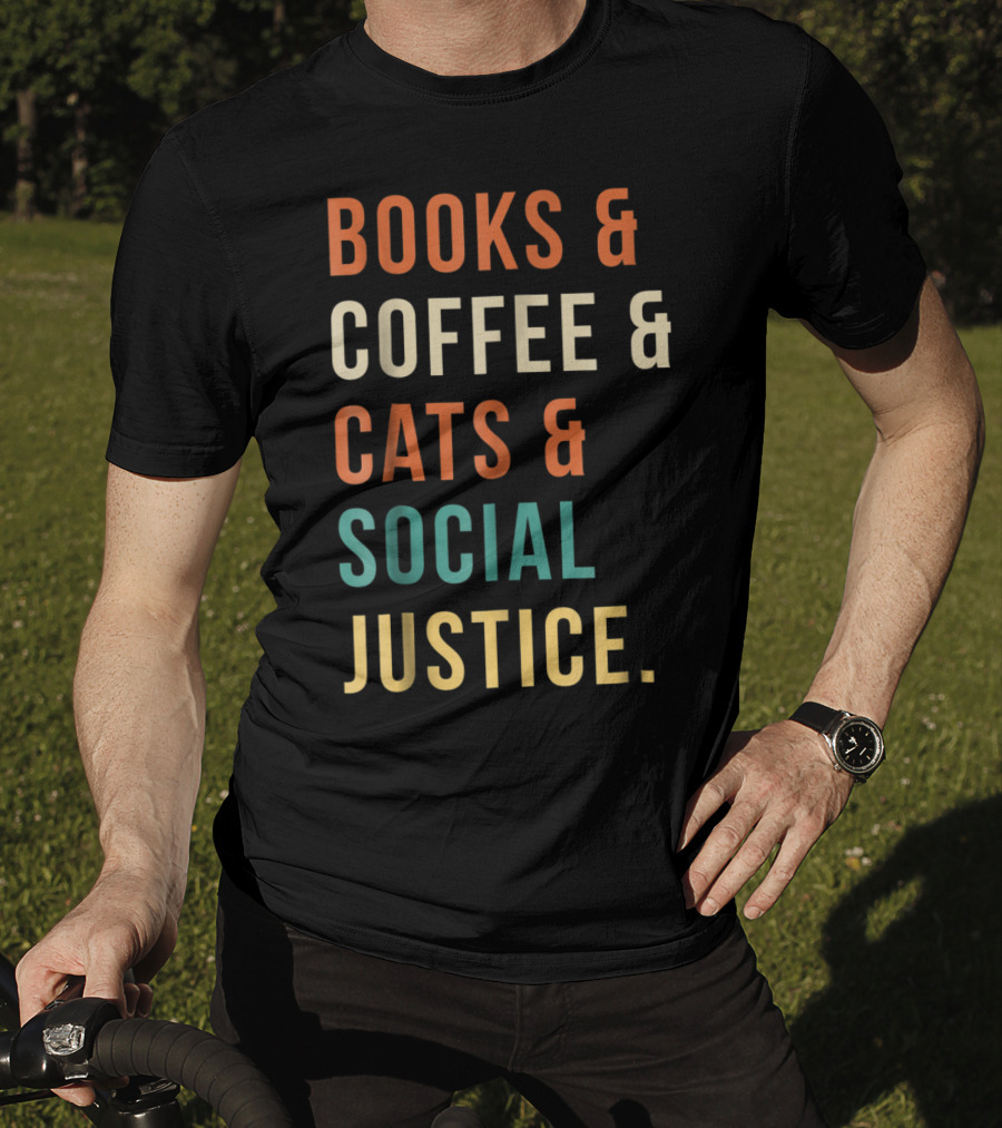 Books Coffee Cats Social Justice Lifestyle Enthusiast Essentials T-Shirt
