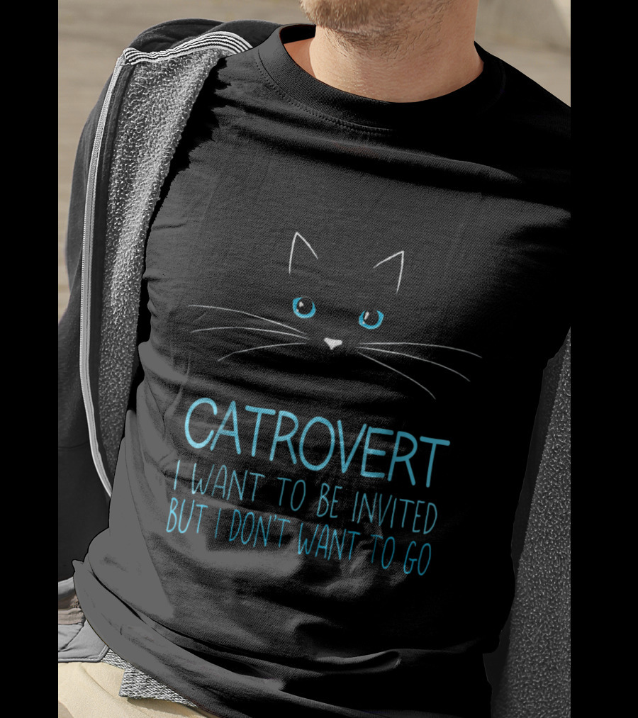 Funny Cat Lover Catrovert Introvert I Want To Be Invited But I Don't Want To Go T-Shirt