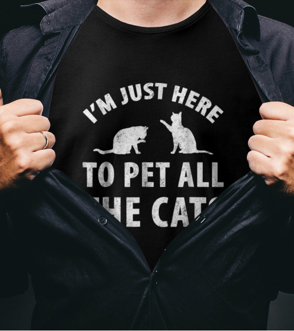 I'm Just Here To Pet All The Cats With Playful Cat Graphics For Cat Lovers T-Shirt