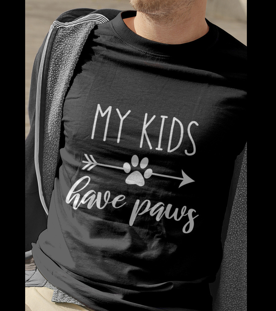 My Kids Have Paws Arrow Paw Mothers Day Gift T-Shirt