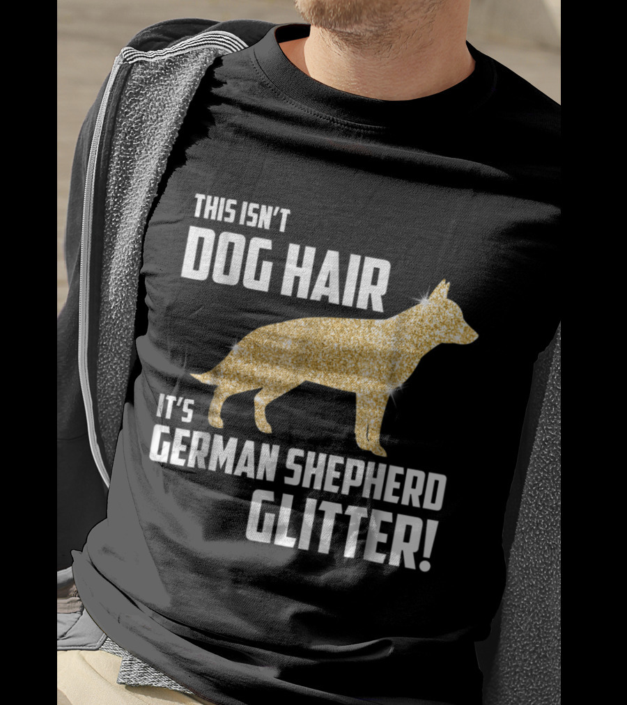 This Isn't Dog Hair It's German Shepherd Glitter German Shepherd Silhouette Gold Sparkle T-Shirt