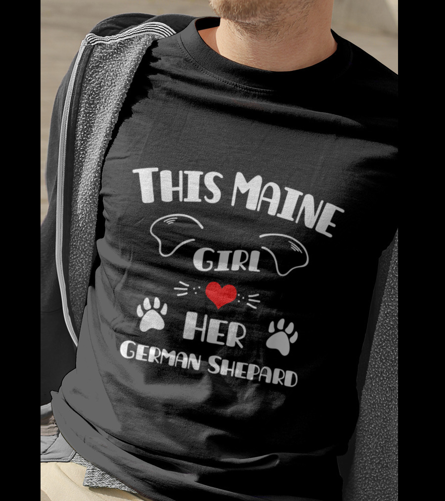 This Maine Girl Heart Her German Shepard With Paw Prints And Ears T-Shirt