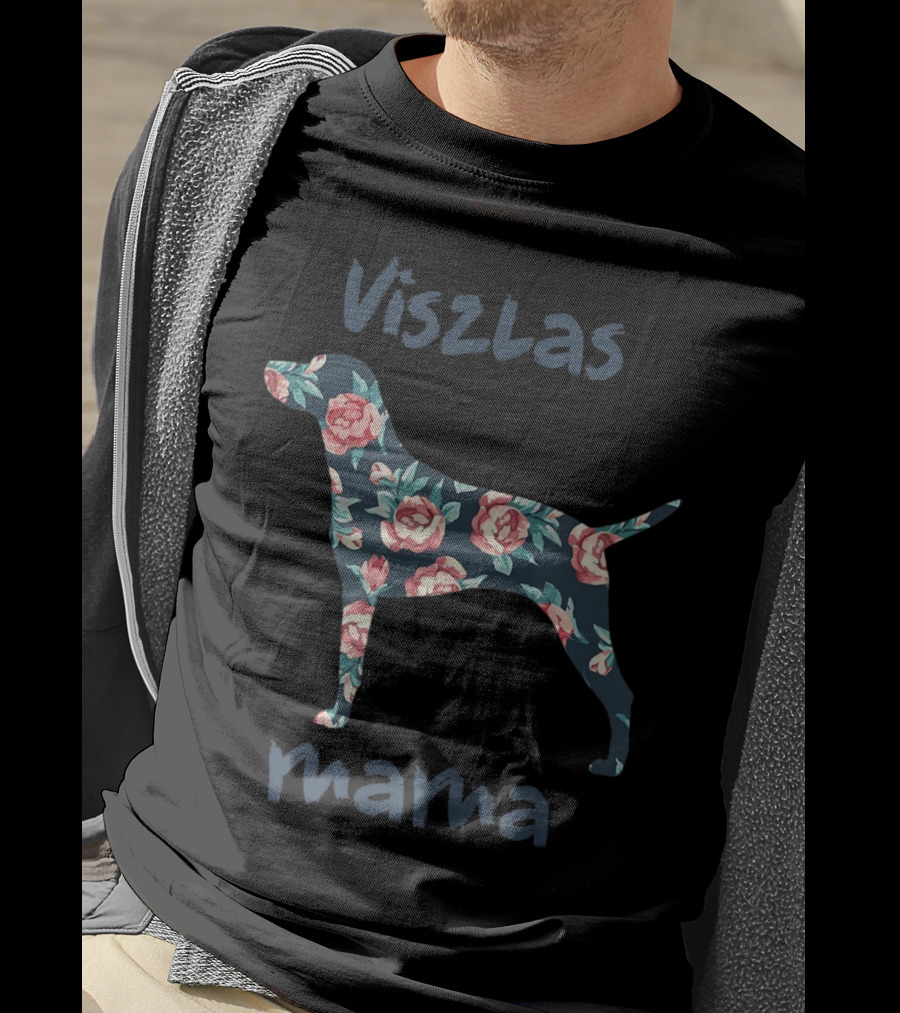 Viszlas Mama Pet Dog Lover Mom Mothers Day Floral T-Shirt