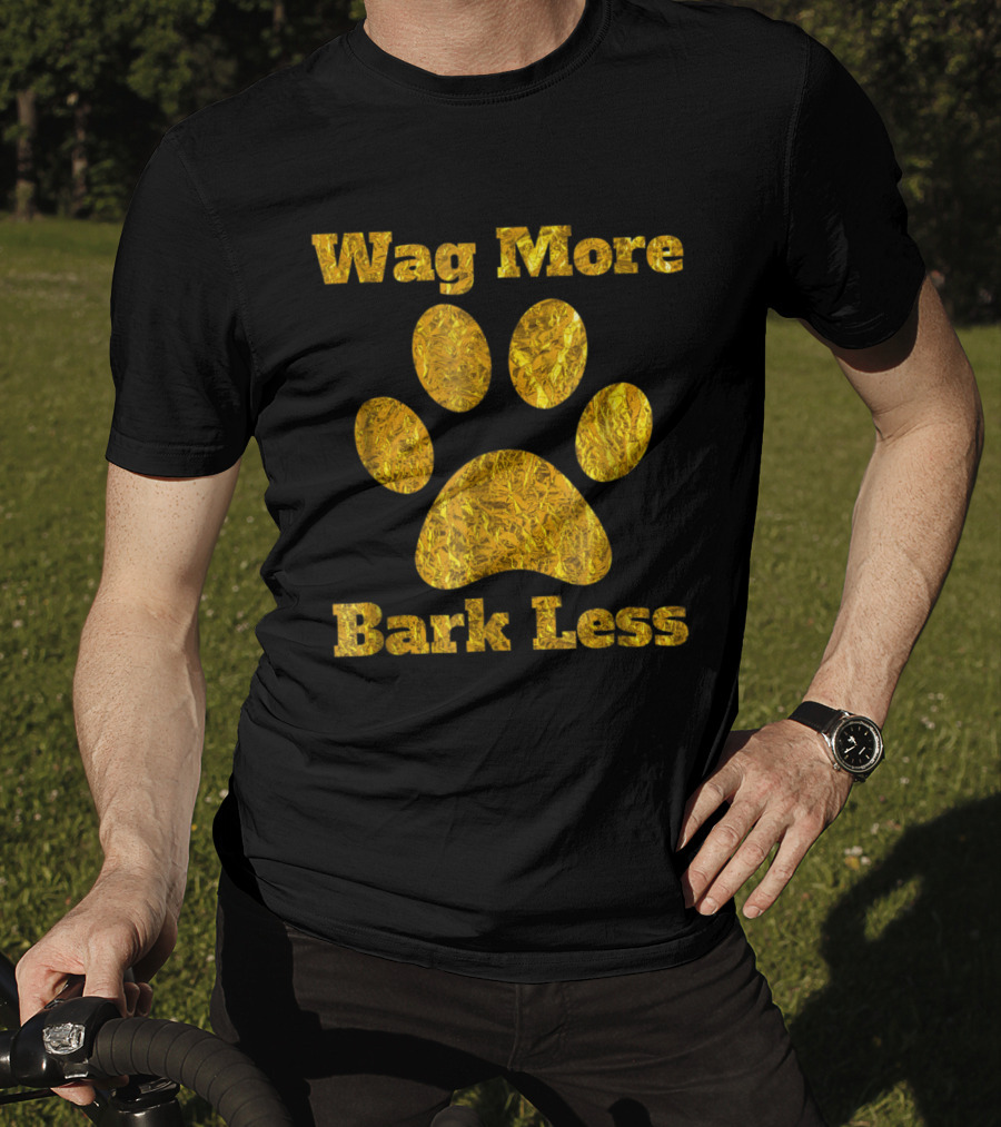 Wag More Bark Less Gold Paw Print Dog Mom Rescue Puppy Shelter T-Shirt