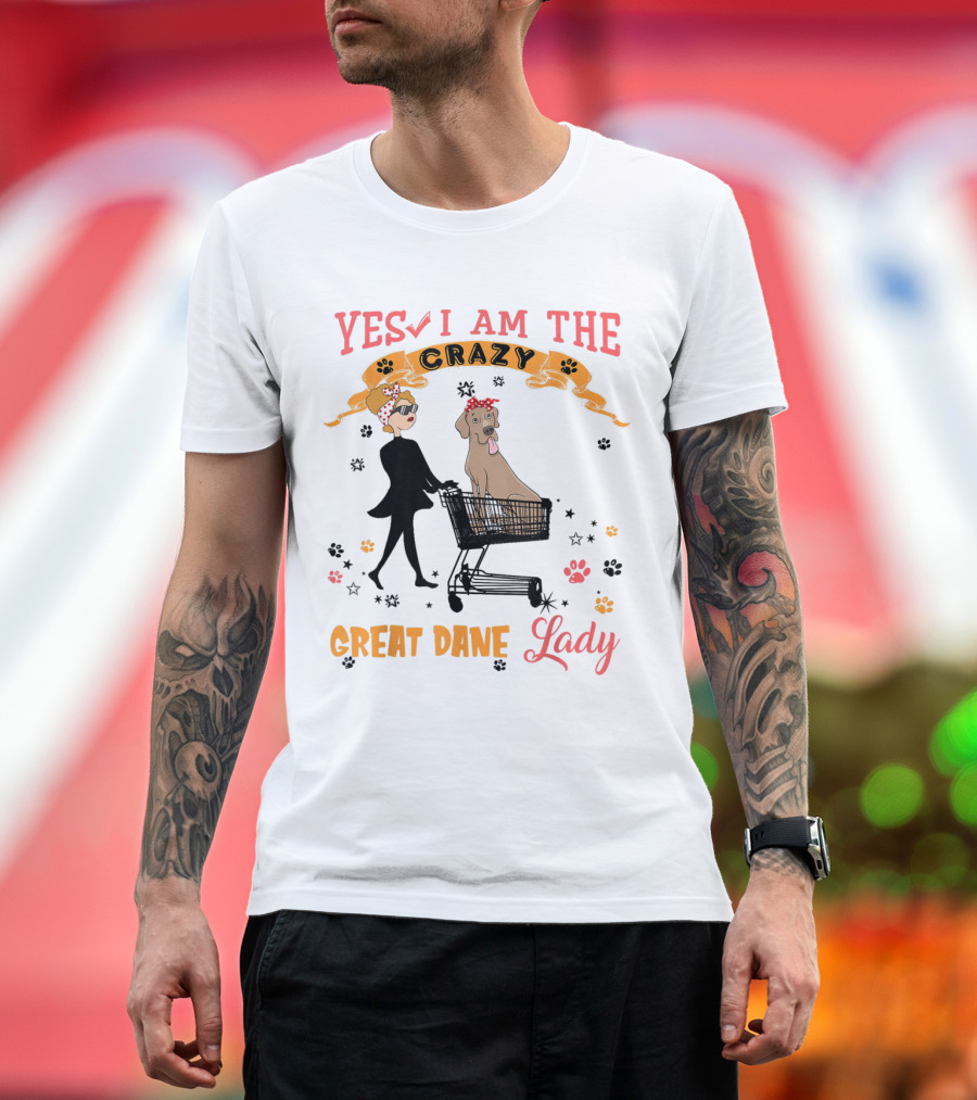 Yes I Am The Crazy Great Dane Lady T-Shirt