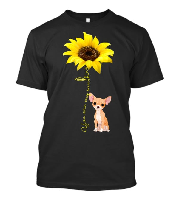You Are My Sunshine Sunflower Cute Chihuahua Dog Mom Mother's Day T-Shirt
