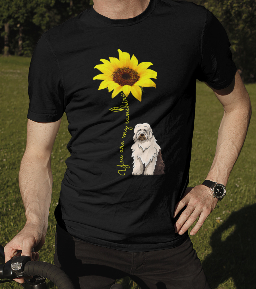You Are My Sunshine Sunflower With Old English Sheepdog Mom T-Shirt