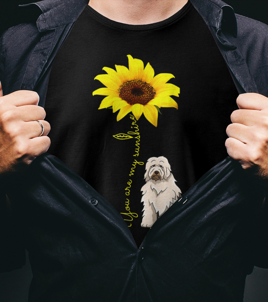 You Are My Sunshine Sunflower With Old English Sheepdog Mom T-Shirt