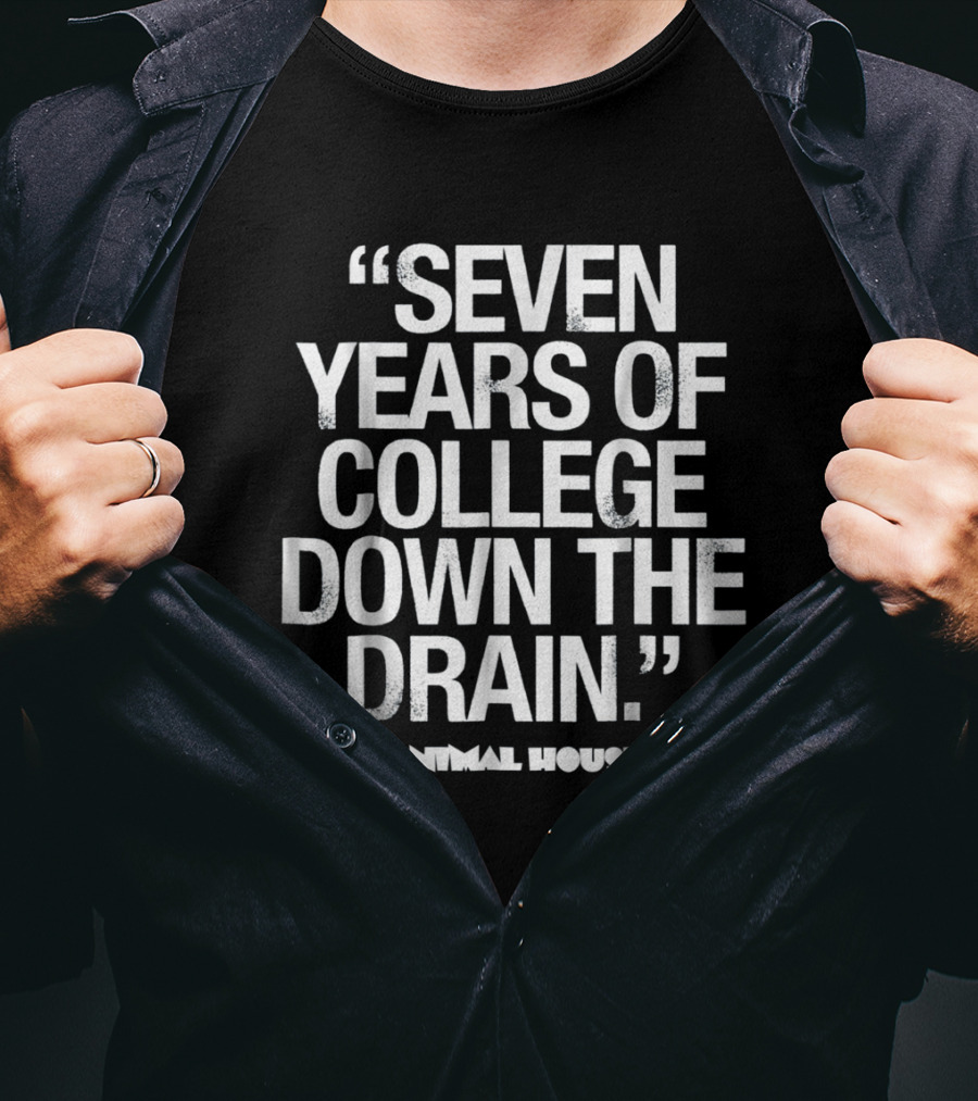 Animal House Seven Years Of College Down The Drain T-Shirt