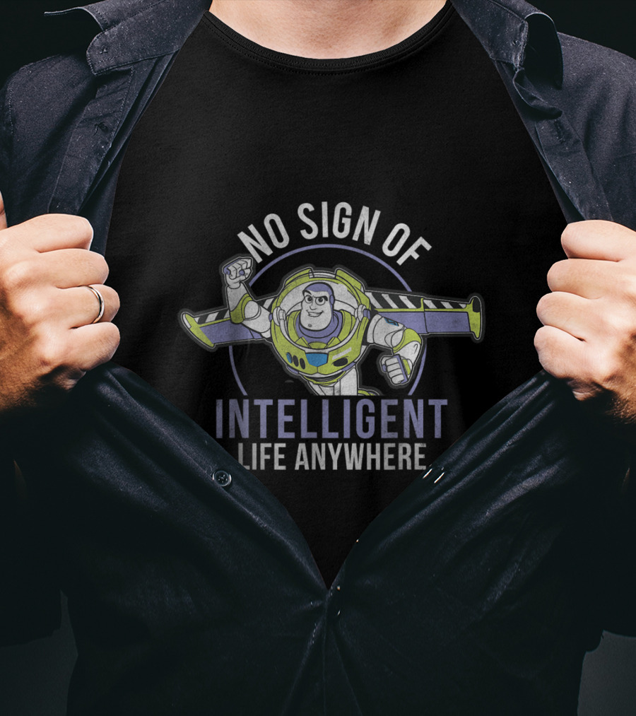 No Sign Of Intelligent Life Anywhere Buzz Lightyear Disney Pixar Toy Story T-Shirt
