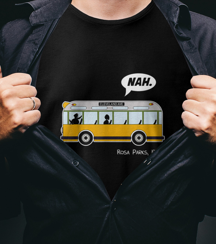 Nah Rosa Parks 1955 Cleveland Ave Equality Freedom Civil Rights Afro T-Shirt